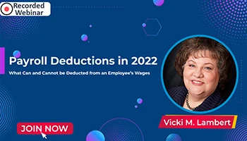 Payroll Deductions in 2022: What Can and Cannot be Deducted from an Employee’s Wages