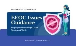 2021 EEOC Issues Guidance for Employers Mandating COVID Vaccines at Work