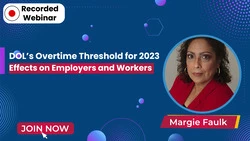 DOL’s Overtime Threshold for 2023: Effects on Employers and Workers