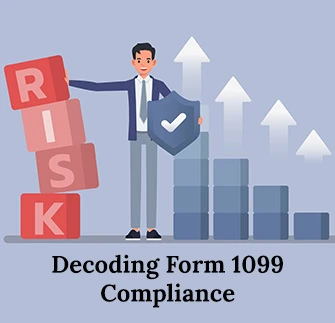 Decoding Form 1099 Compliance: Risks and Rewards
