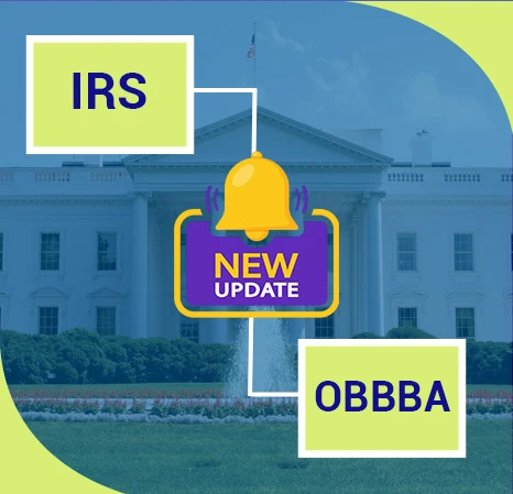 OBBBA Update and IRS Form Updates 2025-26