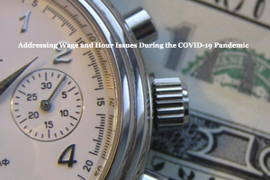 Wage & Hour Pitfalls: COVID-19 Employer Roadmap