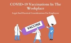 COVID-19 Vaccinations In The Workplace: Legal And Practical Considerations For Employers