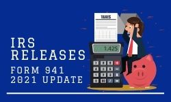 IRS Releases Form 941 2021 update