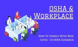 OSHA & Workplace : How To Comply With New Covid -19 OSHA Guidance