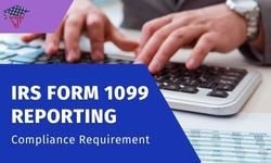 IRS Form 1099 Reporting: Compliance Requirement