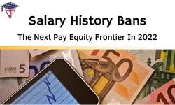 Salary History Bans: The Next Pay Equity Frontier In 2022