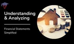 Understanding & Analyzing Financial Statements Simplified