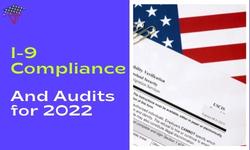 I-9 Compliance and Audits for 2022