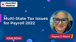 Multi-State Tax Issues for Payroll 2022