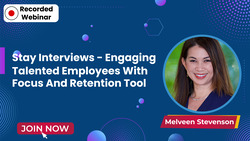 Stay Interviews – Engaging Talented Employees With Focus And Retention Tool