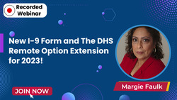 New I-9 Form and The DHS Remote Option Extension for 2023!