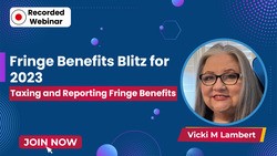 Fringe Benefits Blitz for 2023: Taxing and Reporting Fringe Benefits