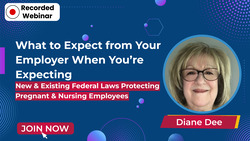 What to Expect from Your Employer When You’re Expecting: New & Existing Federal Laws Protecting Pregnant & Nursing Employees