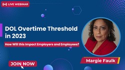 DOL Overtime Threshold in 2023 : How Will this Impact Employers and Employees?