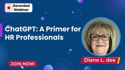 ChatGPT: A Primer for HR Professionals