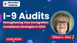 I-9 Audits: Strengthening Your Immigration Compliance Strategies in 2024