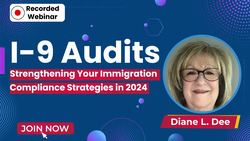I-9 Audits: Strengthening Your Immigration Compliance Strategies in 2024