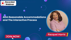 ADA Reasonable Accommodations and The Interactive Process