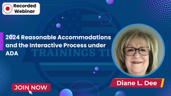 2024 Reasonable Accommodations and the Interactive Process under ADA