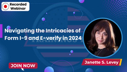 Navigating the Intricacies of Form I-9 and E-verify in 2024