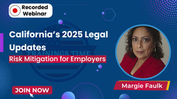 California’s 2025 Legal Updates: Risk Mitigation for Employers