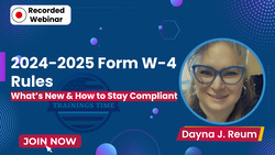 2024-2025 Form W-4 Rules: What’s New & How to Stay Compliant
