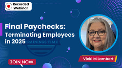 Final Paychecks: Terminating Employees in 2025