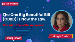 The One Big Beautiful Bill (OBBB) is Now the Law. How Will It Impact the Workplace?
